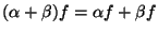 $(\alpha + \beta)f = \alpha f + \beta f$