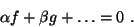 \begin{displaymath}
\alpha f + \beta g + \ldots = 0 .
\end{displaymath}