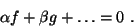 \begin{displaymath}\alpha f + \beta g + \ldots = 0 .\end{displaymath}